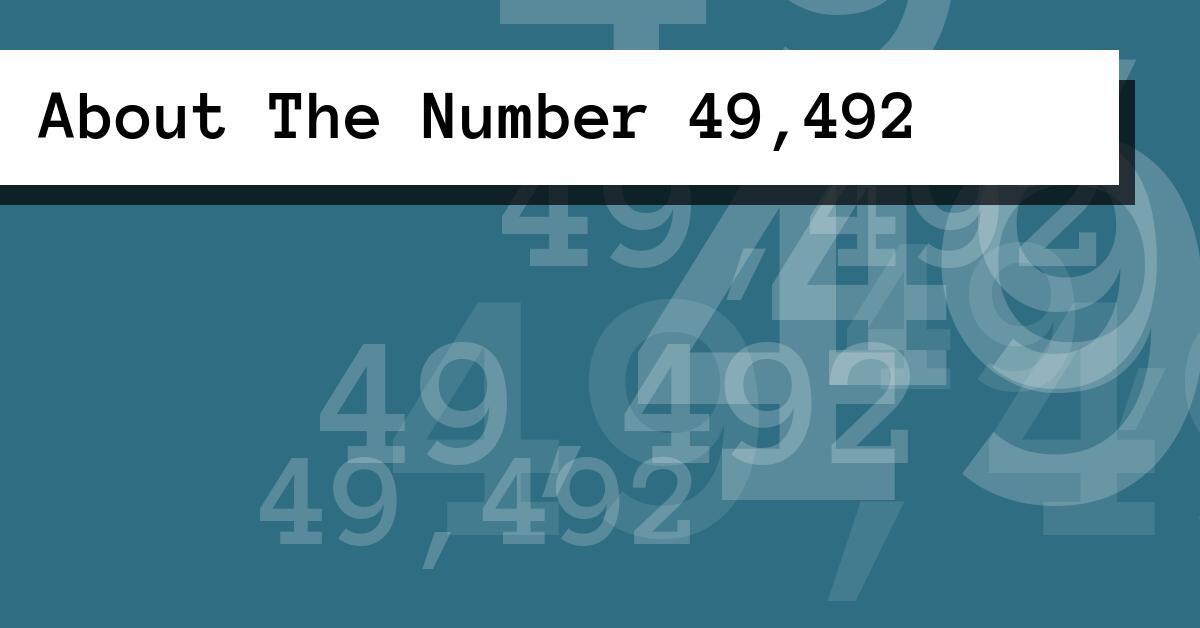 About The Number 49,492
