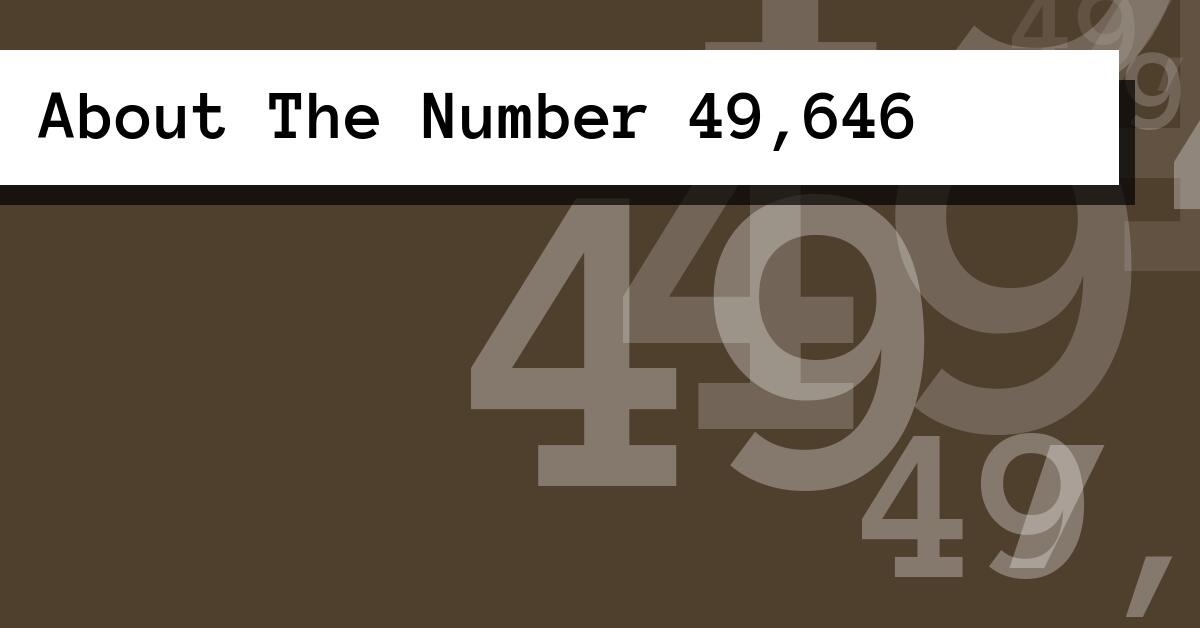 About The Number 49,646