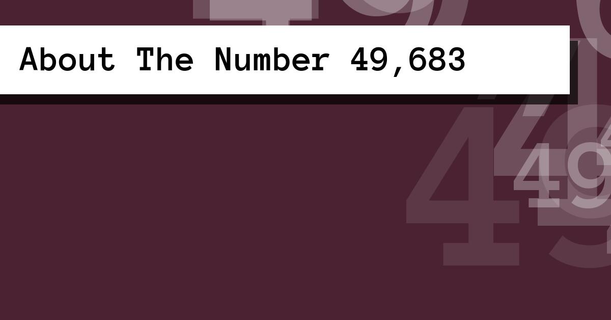 About The Number 49,683