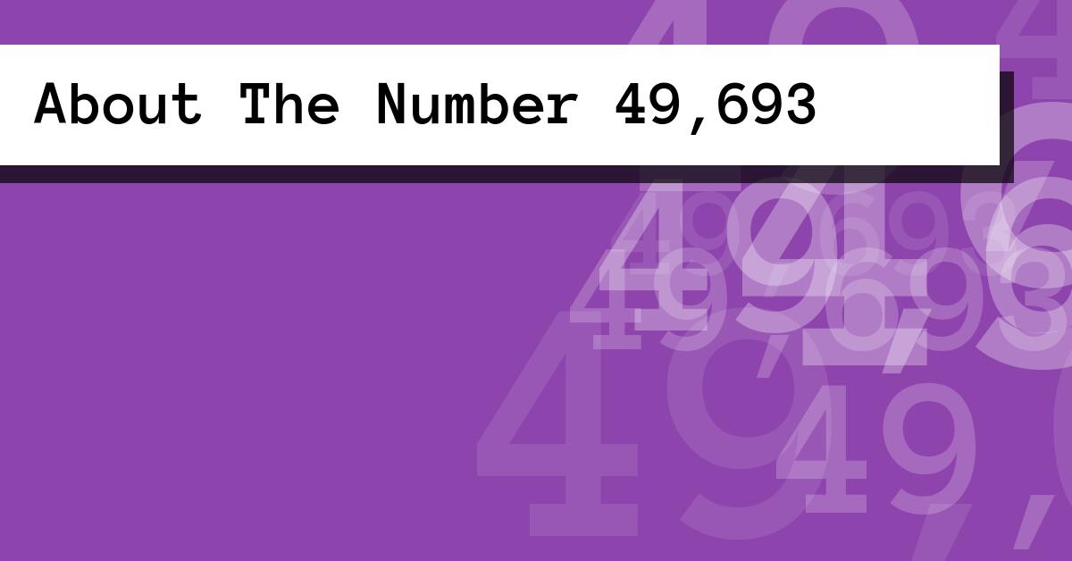 About The Number 49,693