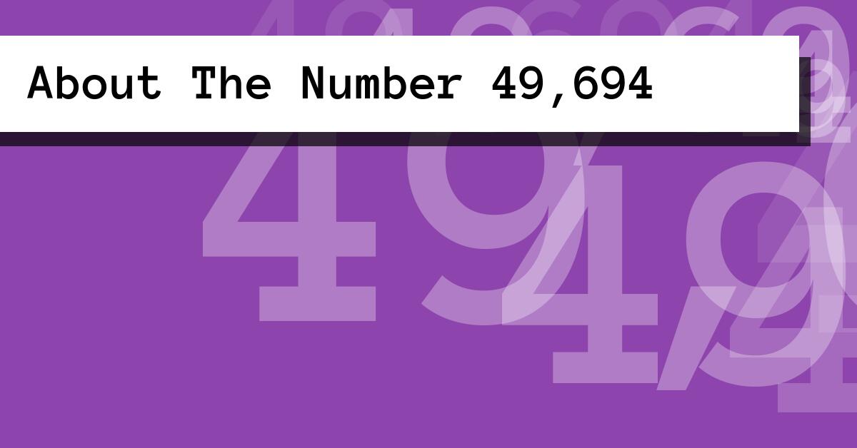 About The Number 49,694