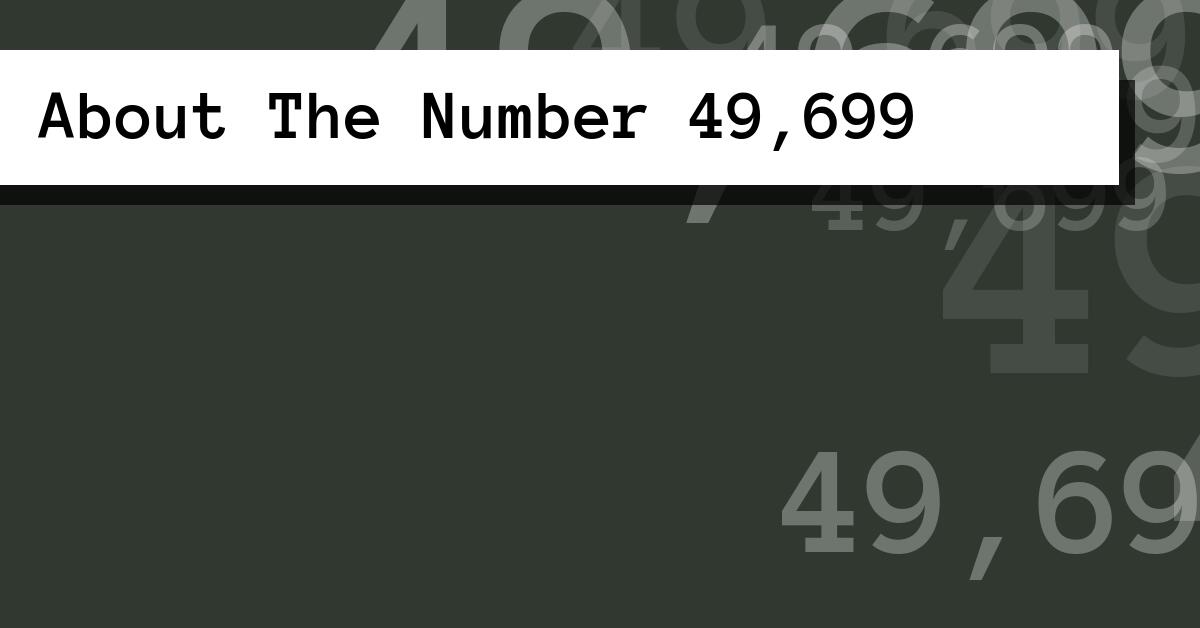 About The Number 49,699