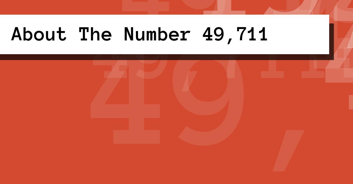 About The Number 49,711