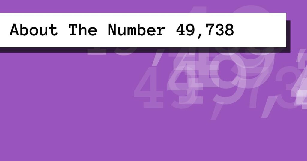About The Number 49,738