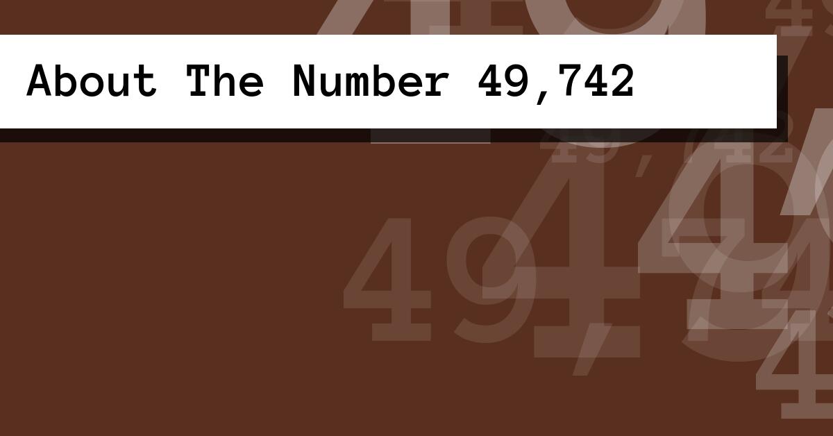 About The Number 49,742