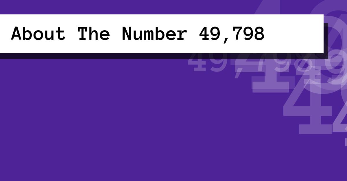 About The Number 49,798