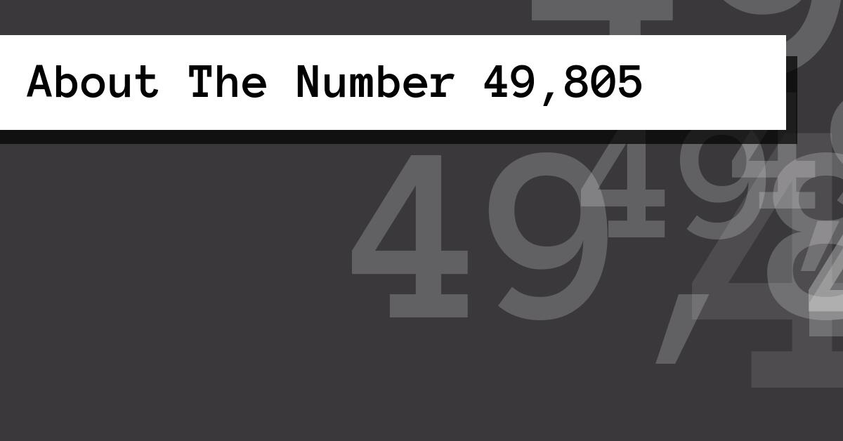 About The Number 49,805