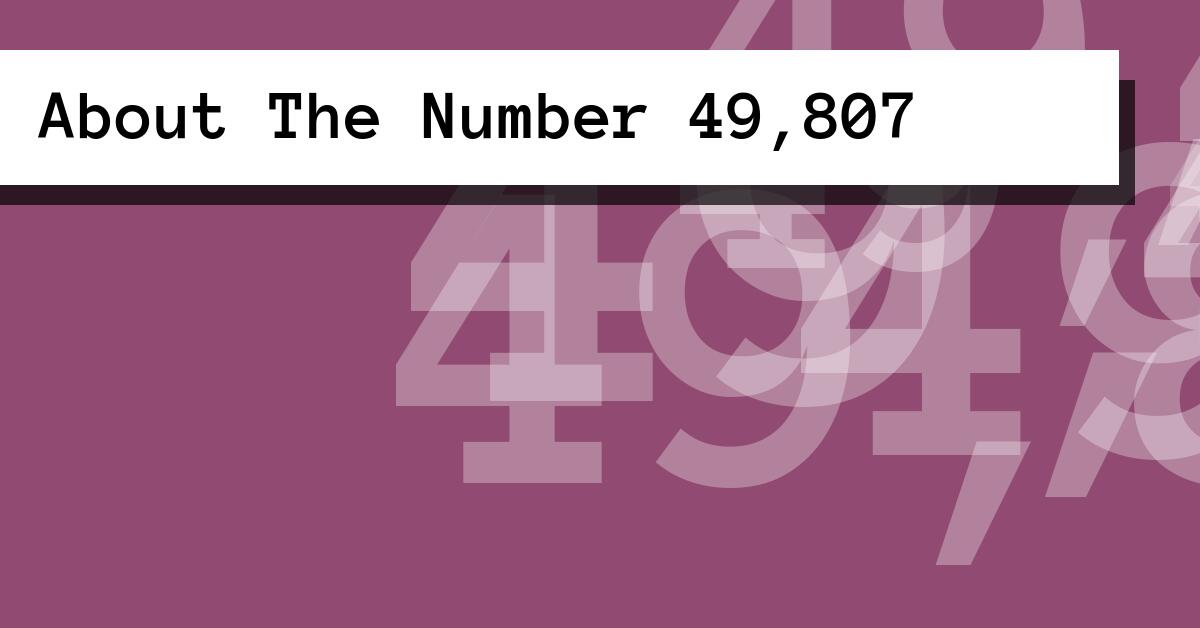 About The Number 49,807