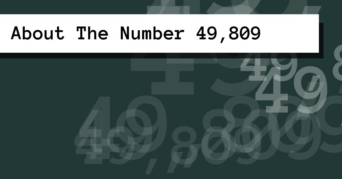 About The Number 49,809