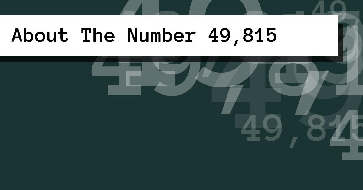 About The Number 49,815