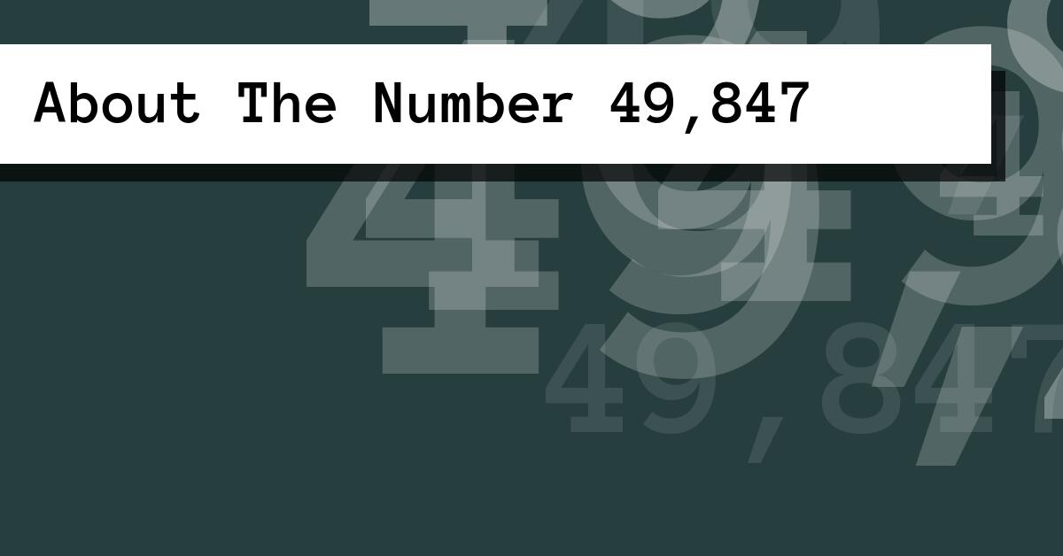 About The Number 49,847