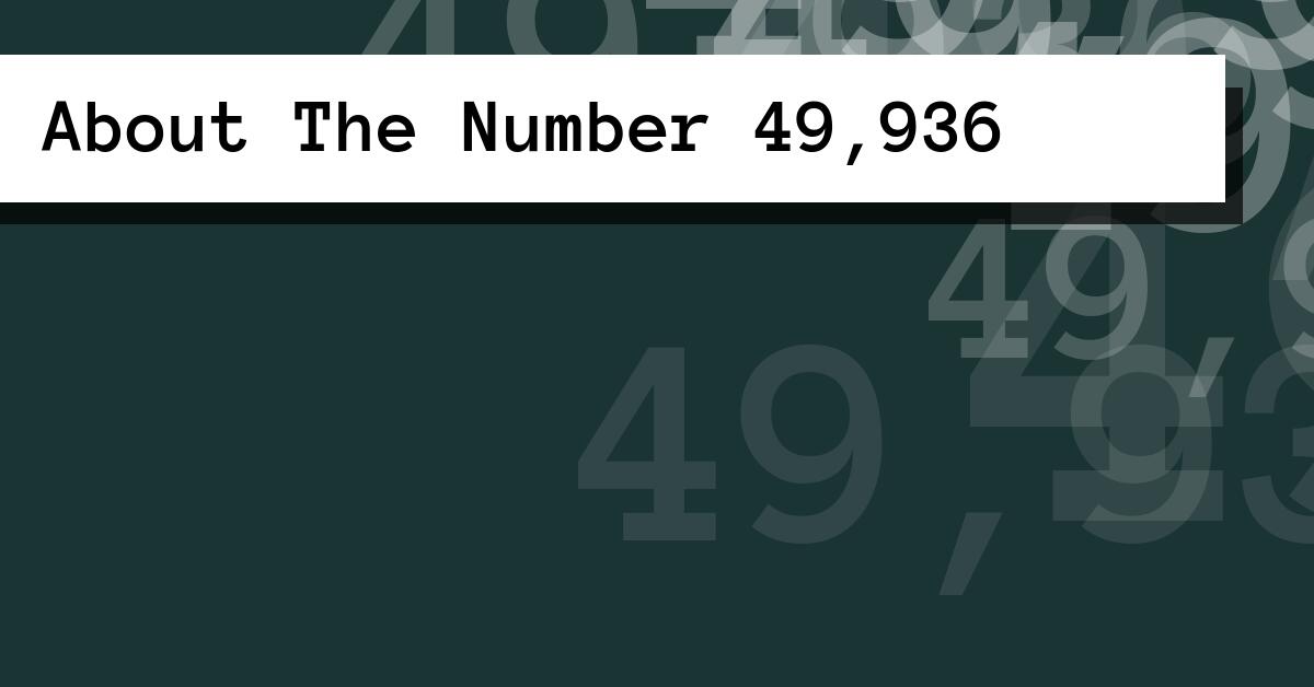 About The Number 49,936