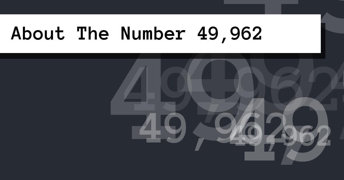 About The Number 49,962