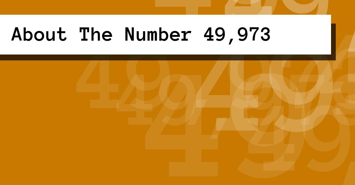 About The Number 49,973