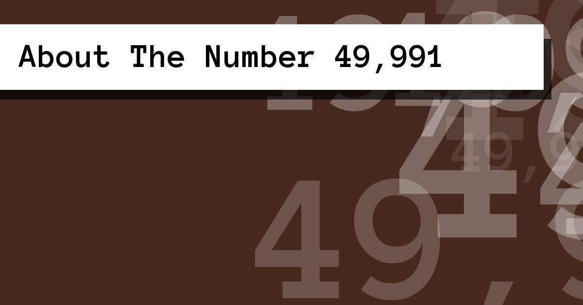 About The Number 49,991