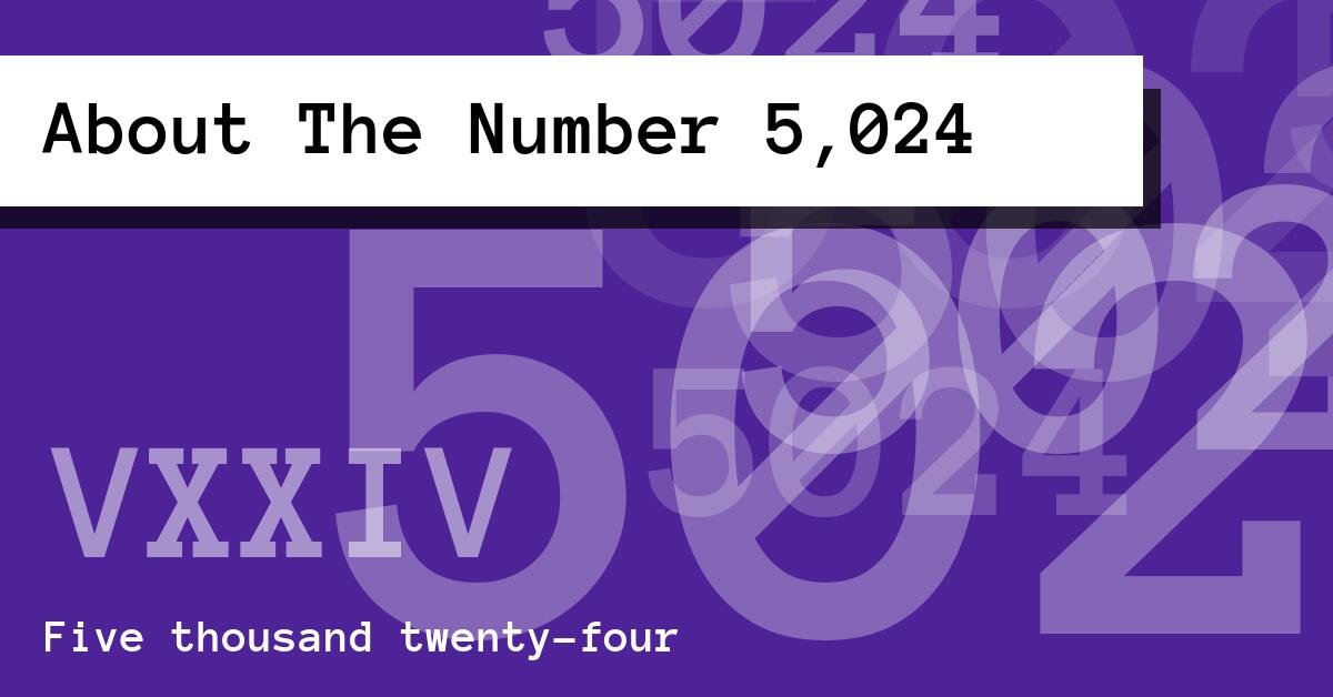 About The Number 5,024
