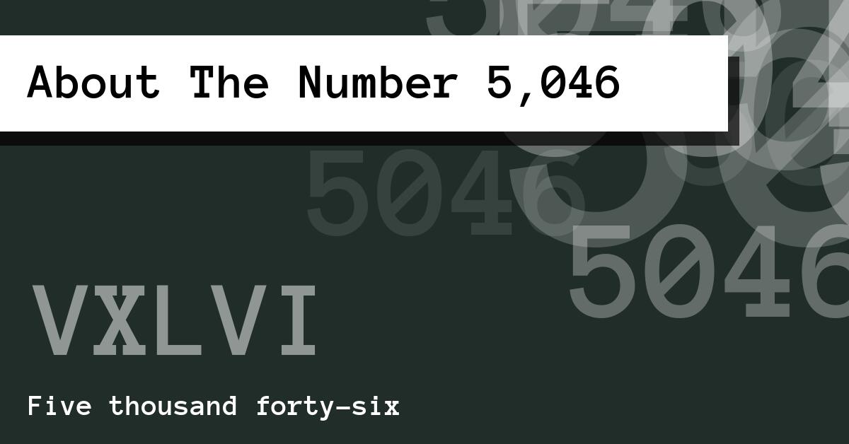 About The Number 5,046