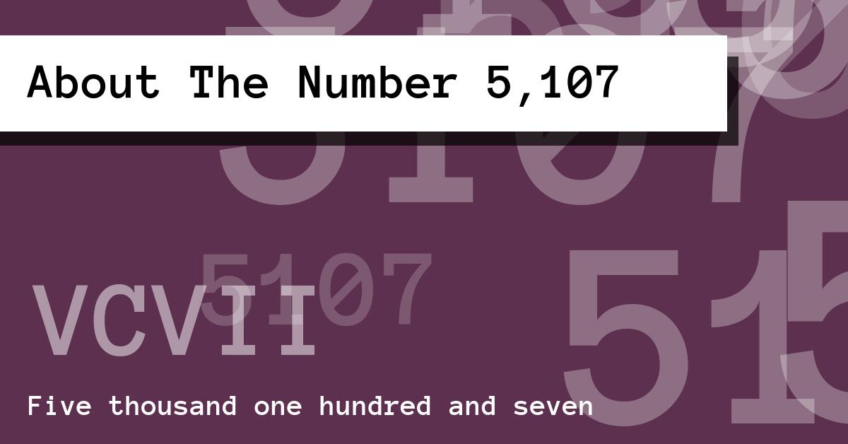 About The Number 5,107