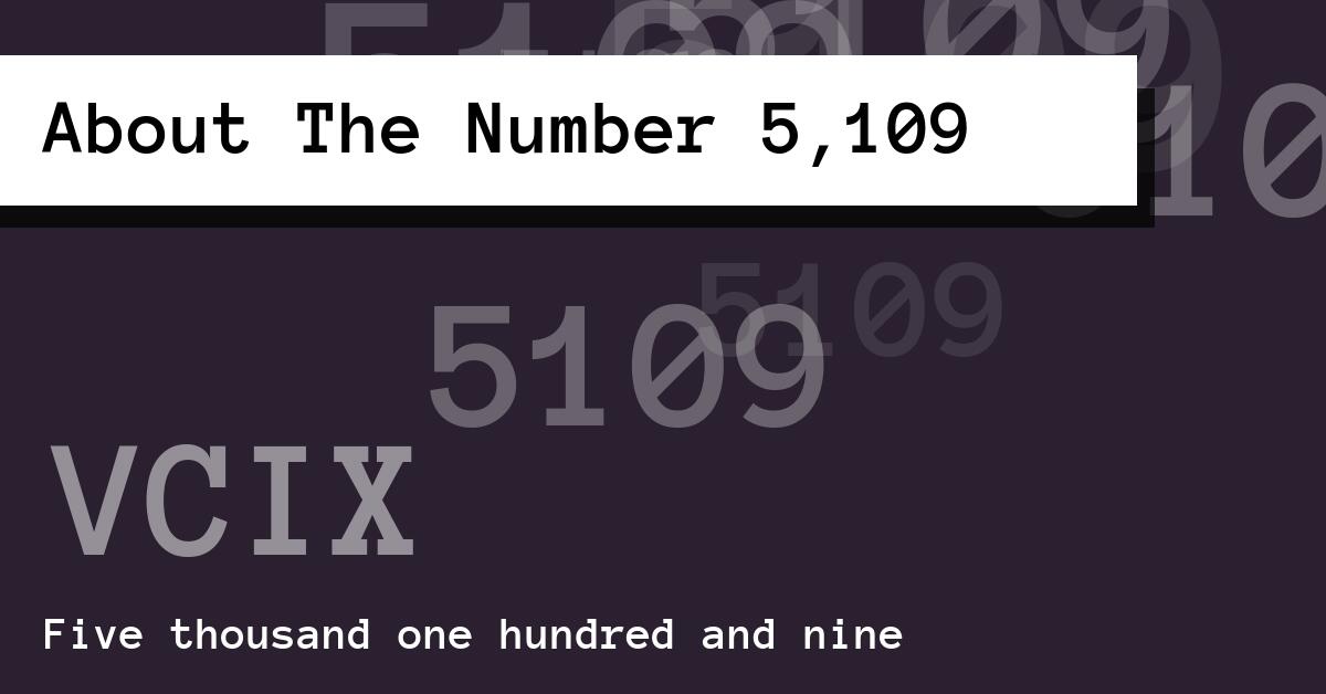 About The Number 5,109