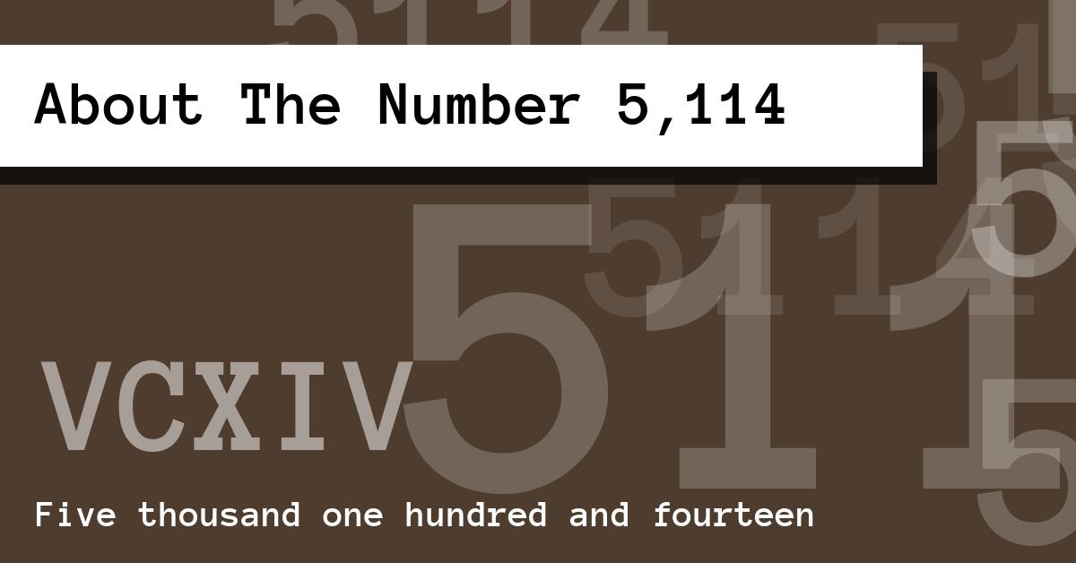 About The Number 5,114