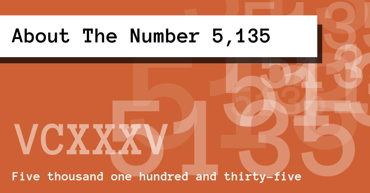 About The Number 5,135