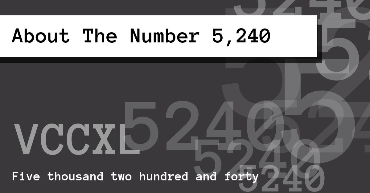About The Number 5,240
