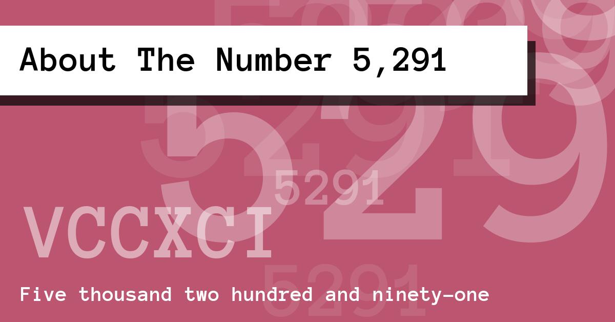 About The Number 5,291