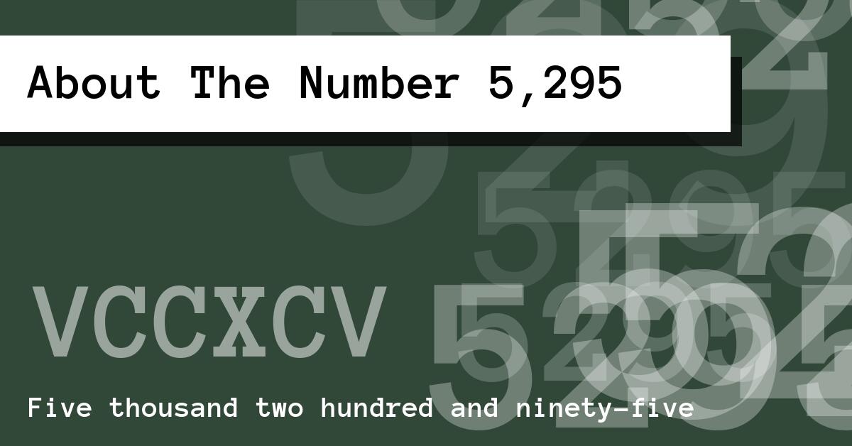 About The Number 5,295