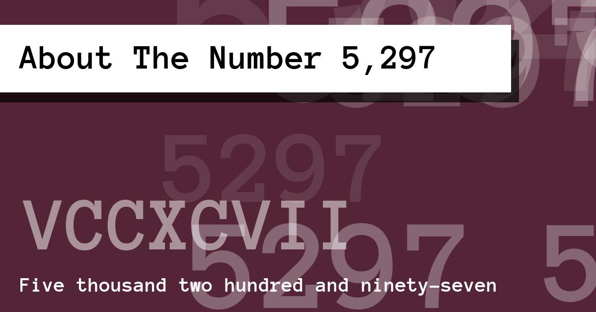 About The Number 5,297