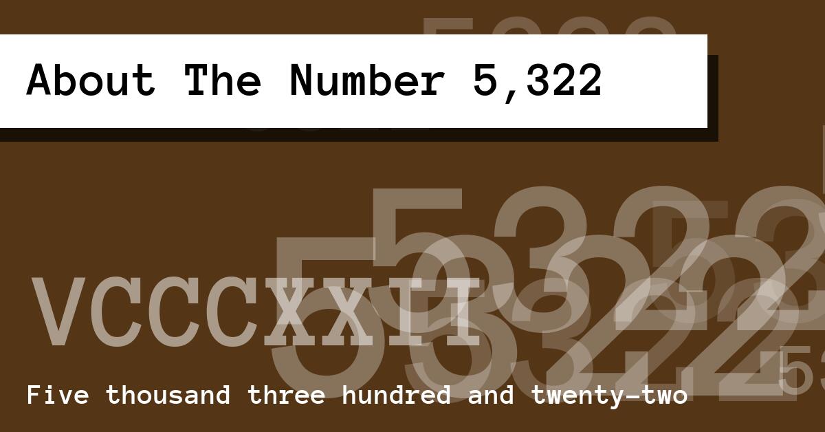 About The Number 5,322