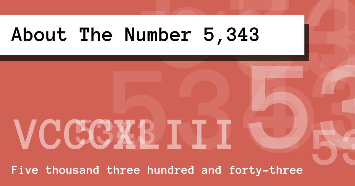About The Number 5,343