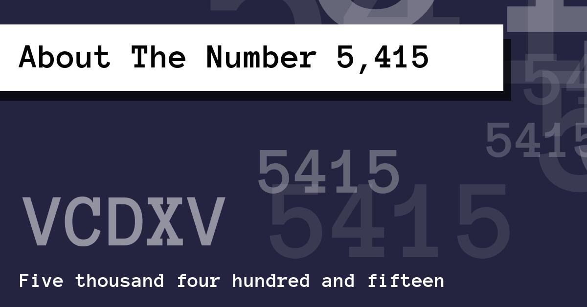 About The Number 5,415