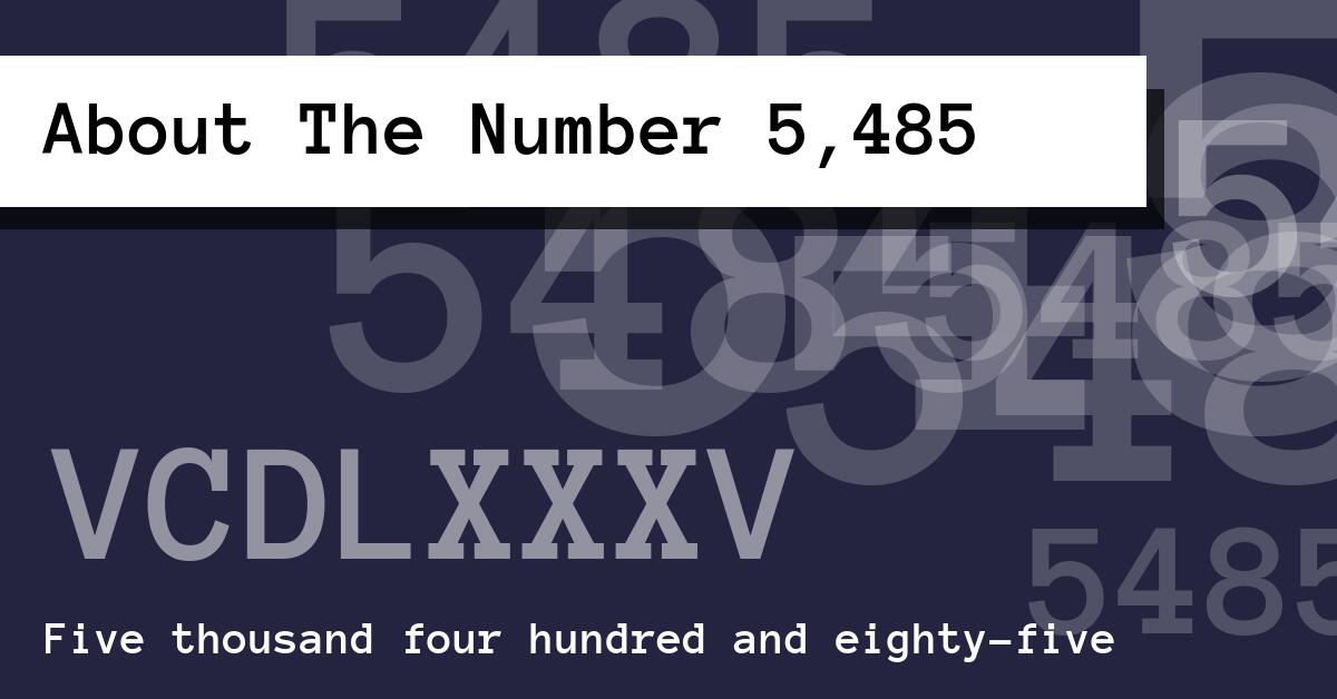 About The Number 5,485