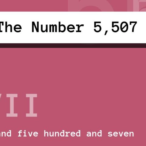 About The Number 5,507