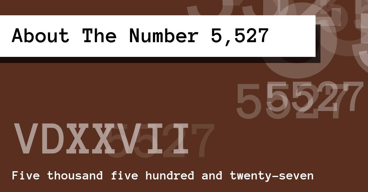 About The Number 5,527