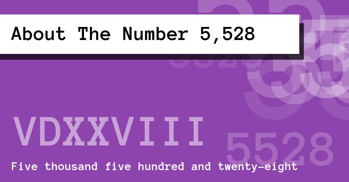 About The Number 5,528