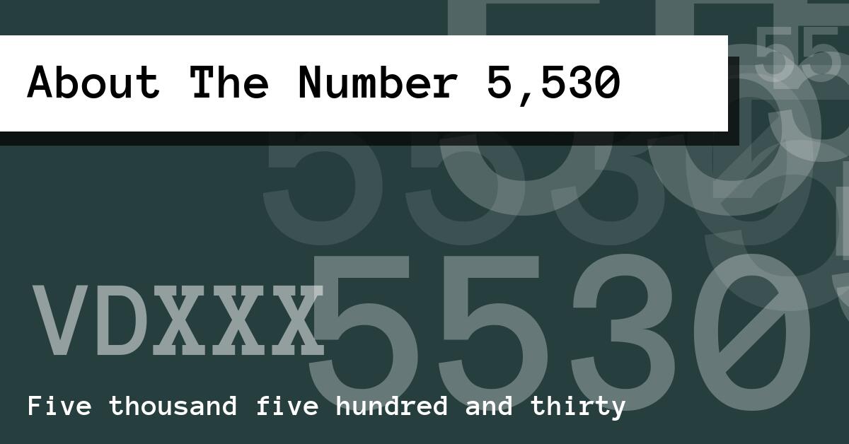 About The Number 5,530