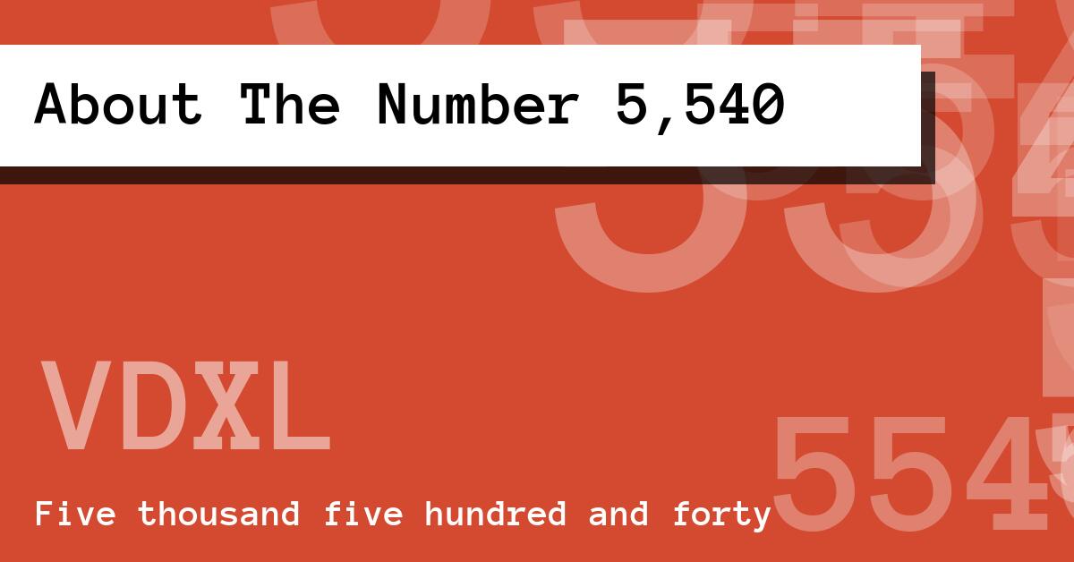 About The Number 5,540