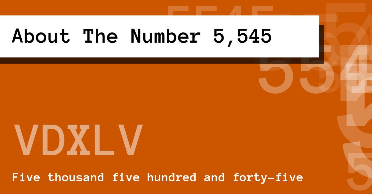 About The Number 5,545