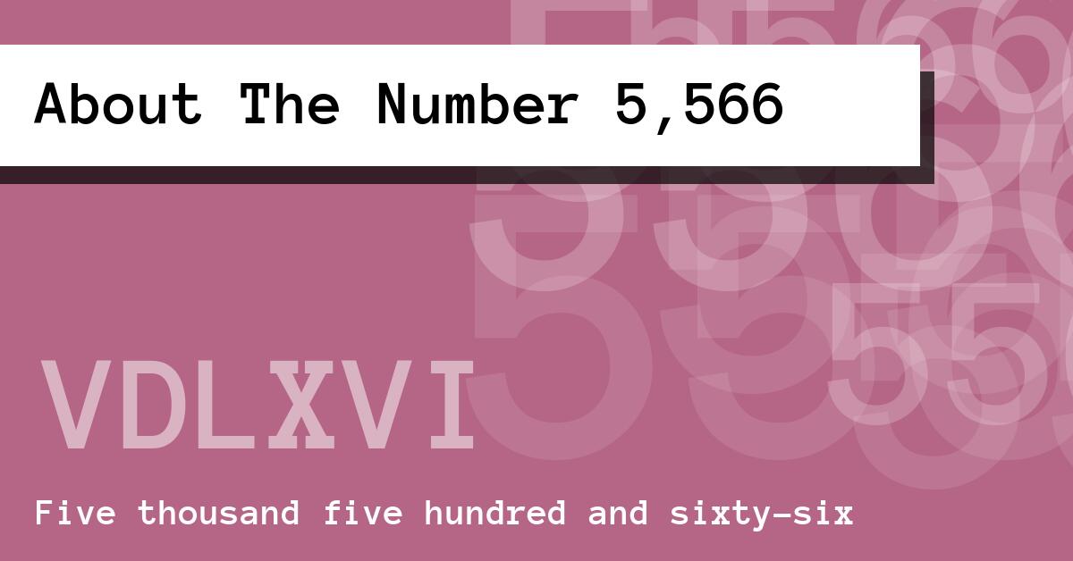 About The Number 5,566