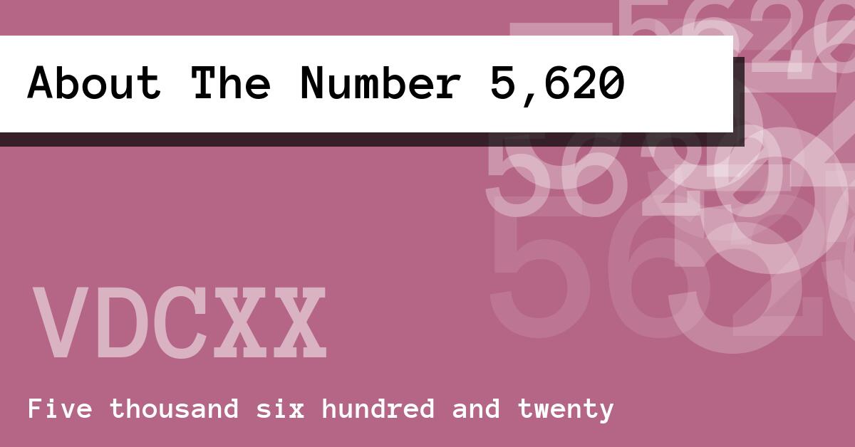 About The Number 5,620