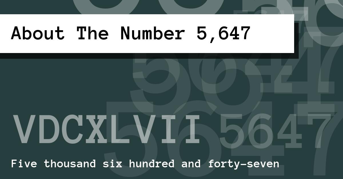 About The Number 5,647