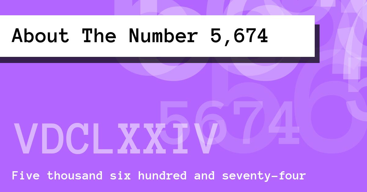 About The Number 5,674