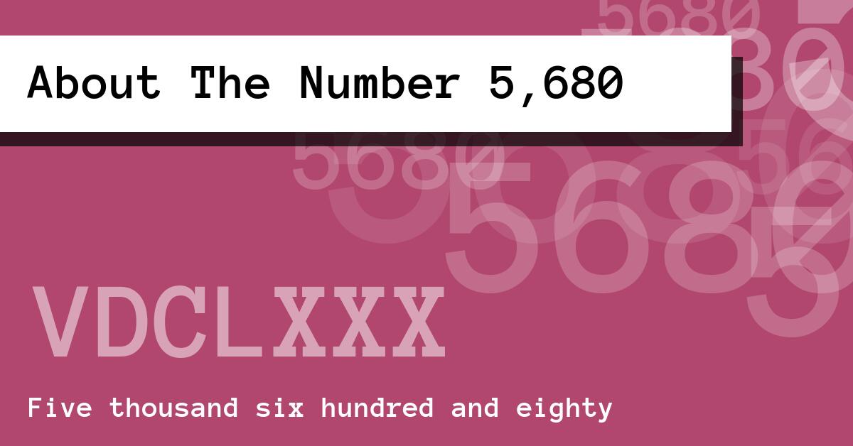 About The Number 5,680