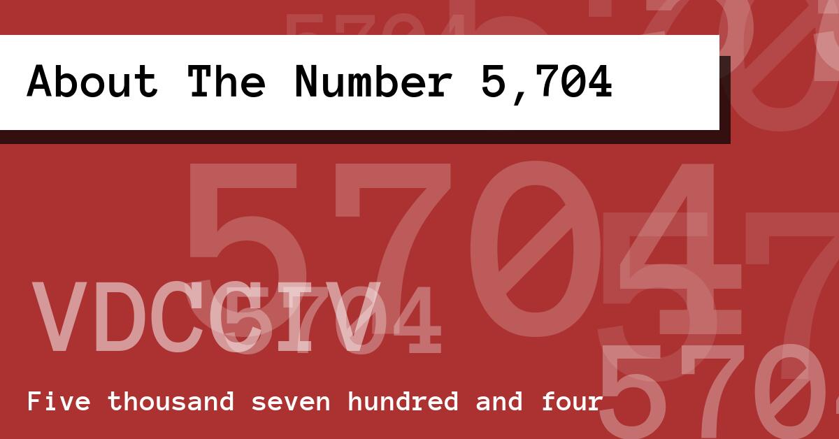 About The Number 5,704