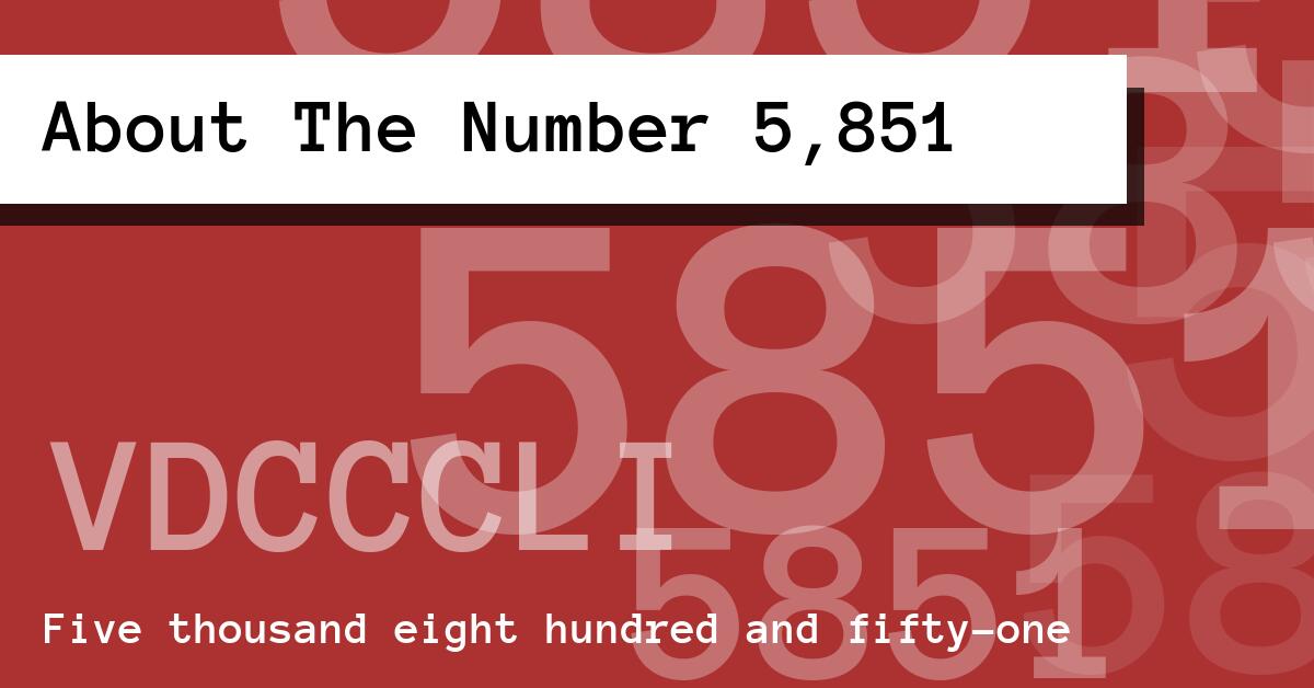 About The Number 5,851