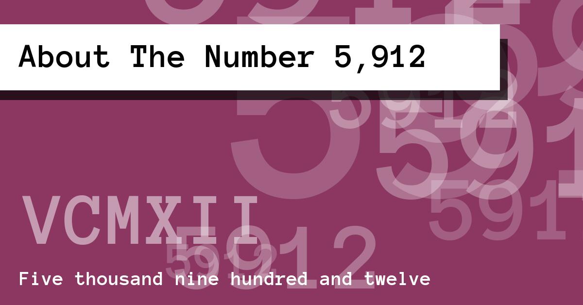 About The Number 5,912