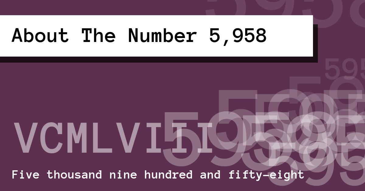 About The Number 5,958