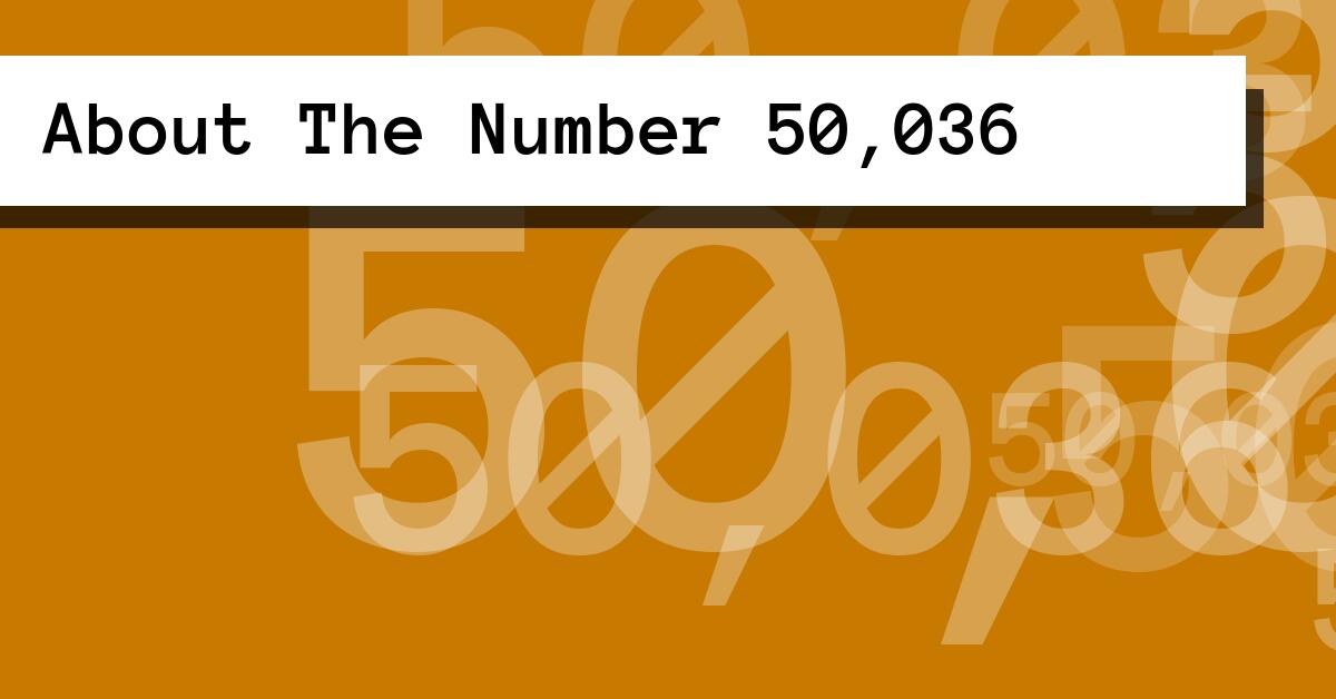 About The Number 50,036