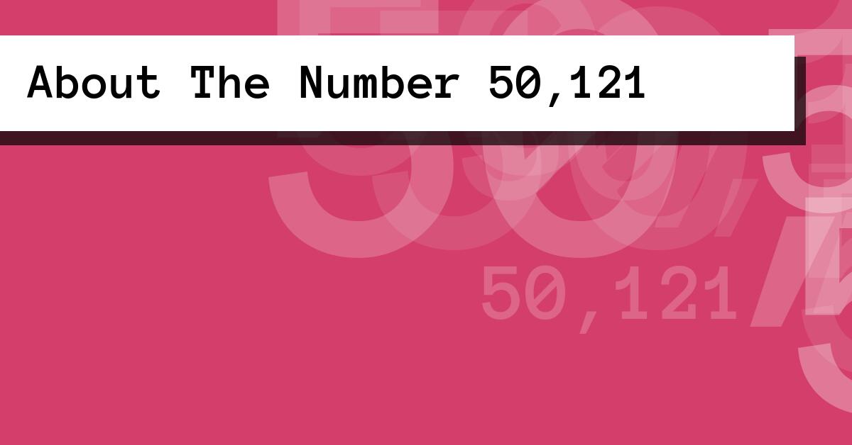 About The Number 50,121